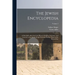 The Jewish Encyclopedia: A Descriptive Record of the History, Religion, Literature, and Customs of the Jewish People From the Earliest Times to