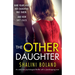 The Other Daughter: An addictive psychological thriller with a jaw-dropping twist