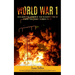 World war 1: Interesting Stories and Random Facts from the First World War (The History and Legacy of Britain's Covert Activities during Both Conflict