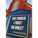 Why Should I Trust the Bible?