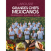 Grandes Chefs Mexicanos Celebrando Nuestras Raíces