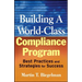 Building a World-Class Compliance Program: Best Practices and Strategies for Success