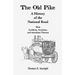 The Old Pike: A History of the National Road: With Incidents, Accidents & Anecdotes Thereon