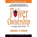 The Power of Ownership: It Is Simply a Matter of Choice.: A Tale about the Importance of Taking Control in Business and in Life.