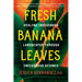 Fresh Banana Leaves: Healing Indigenous Landscapes Through Indigenous Science