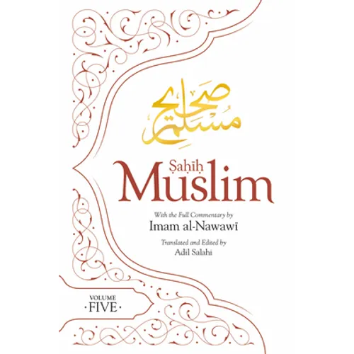 Sahih Muslim (Volume 5): With the Full Commentary by Imam Nawawi