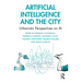 Artificial Intelligence and the City: Urbanistic Perspectives on AI