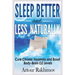 Sleep Better and Less - Naturally: Cure Chronic Insomnia and Boost Body-Brain O2 Levels