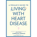 A Woman's Guide to Living with Heart Disease
