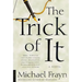 The Trick of It