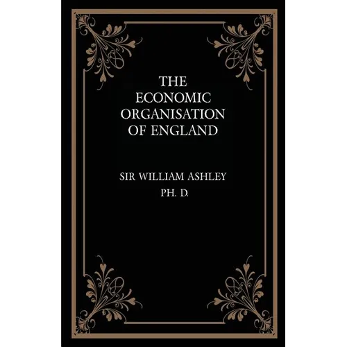 The Economic Organisation of England