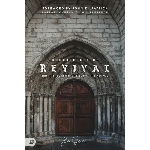 Doorkeepers of Revival: Birthing, Building, and Sustaining Revival