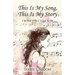 This is My Song, This is My Story: I'm Not Who I Used To Be