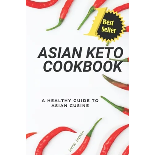 Asian Keto Cookbook: Healthy Guide to Asian Cuisine