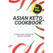 Asian Keto Cookbook: Healthy Guide to Asian Cuisine