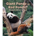 Giant Panda or Red Panda? a Compare and Contrast Book