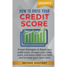 How to Raise your Credit Score: Proven Strategies to Repair Your Credit Score, Increase Your Credit Score, Overcome Credit Card Debt and Increase Your