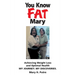 You Know FAT Mary
