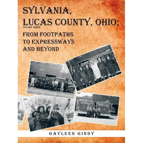 Sylvania, Lucas County, Ohio;: From Footpaths to Expressways and Beyond