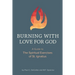 Burning with Love for God: A Guide to the Spiritual Exercises of St. Ignatius