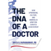 The DNA of a Doctor: How Upbringing, Culture, and Unbridled Ambition Curates Achievement