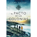 El Pacto de Las Colonias / The Pact of the Colonies