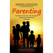 Parenting: Preparing Adolescents for Responsible Adulthood (Dbt Skills to Help Your Teen Navigate Emotional and Behavioral Challenges)