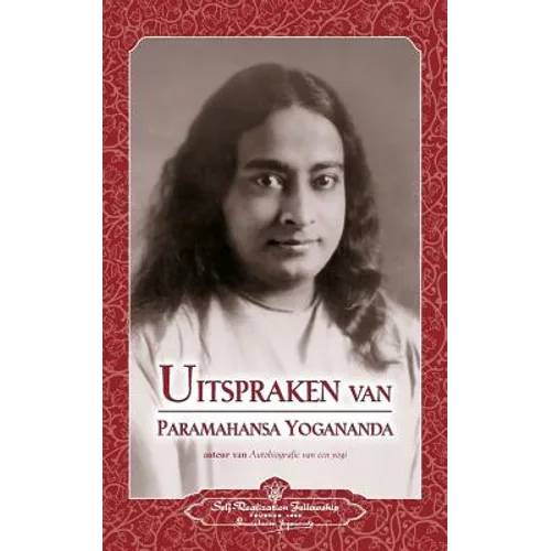 Uitspraken van Paramahansa Yogananda (Sayings of Paramahansa Yogananda) Dutch