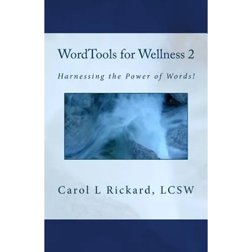 WordTools for Wellness 2: Harnessing the Power of Words!