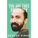 You are thee priority