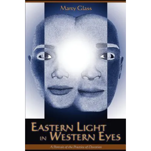 Eastern Light in Western Eyes: A Portrait of the Practice of Devotion
