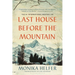 Last House Before the Mountain