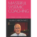Masterful Systemic Coaching: The Systemic Coaching Collection