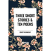 Three Short Stories & Ten Poems