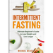 Intermittent Fasting: Ultimate Beginner's Guide to Lose Weight and Live Longer