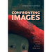 Confronting Images: Questioning the Ends of a Certain History of Art