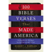 100 Bible Verses That Made America: Defining Moments That Shaped Our Enduring Foundation of Faith
