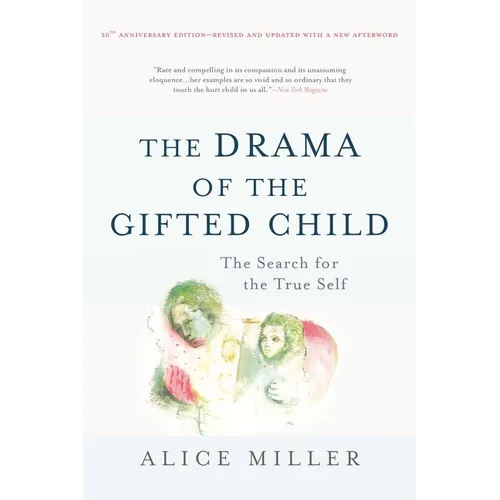 The Drama of the Gifted Child: The Search for the True Self