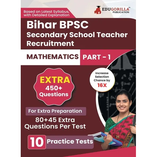 Bihar Secondary School Teacher Mathematics Book 2023 (Part I) Conducted by BPSC - 10 Practice Mock Tests (1200+ Solved Questions) with Free Access to