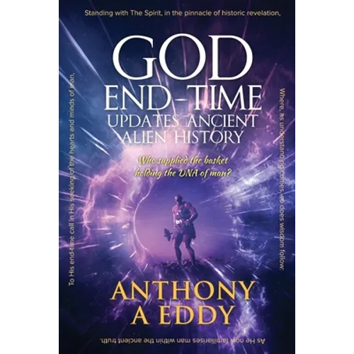 GOD End-time Updates Ancient Alien History