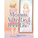 Mommy, Who Do I Look Like?