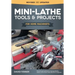 Mini-Lathe Tools & Projects for Home Machinists