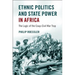 Ethnic Politics and State Power in Africa
