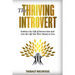 The Thriving Introvert: Embrace the Gift of Introversion and Live the Life You Were Meant to Live