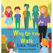 Why Do You Walk Like That?