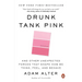 Drunk Tank Pink: And Other Unexpected Forces That Shape How We Think, Feel, and Behave