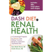 Dash Diet for Renal Health: A Customized Program to Improve Your Kidney Function Based on America's Top Rated Diet