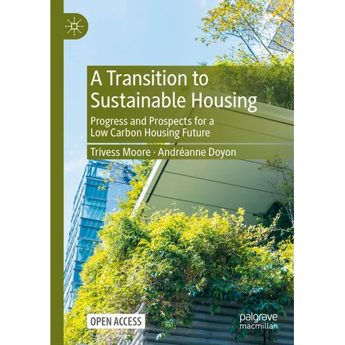 A Transition to Sustainable Housing: Progress and Prospects for a Low Carbon Housing Future