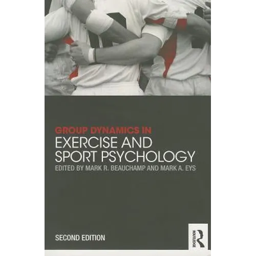 Group Dynamics in Exercise and Sport Psychology