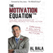 The Motivation Equation: The Art and Science of Getting People to Take Action